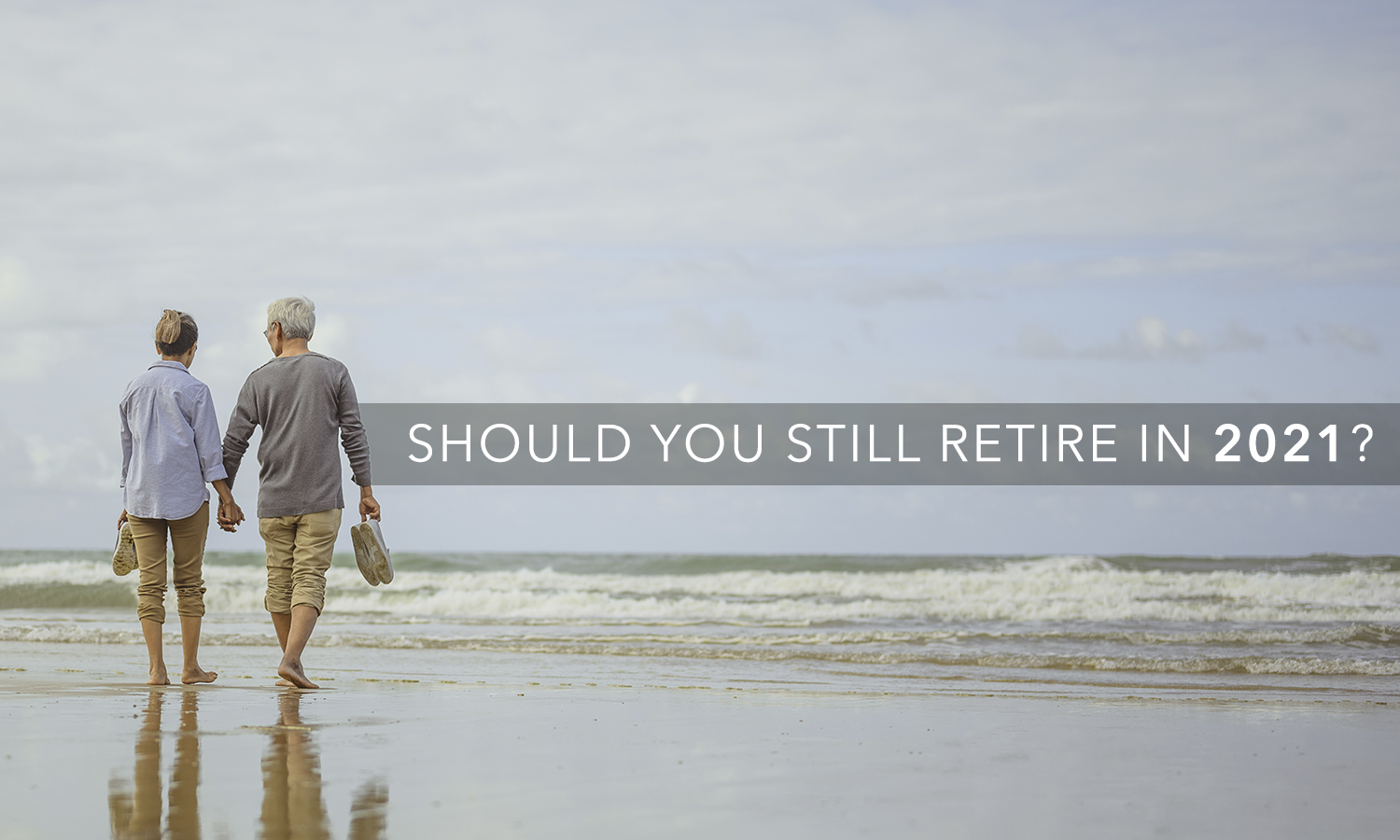 Should you retire in 2021?